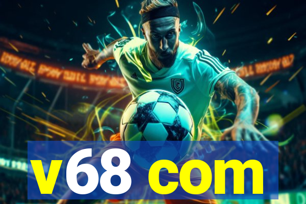 v68 com